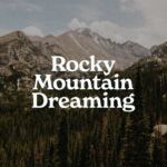 Rocky Mountain Dreaming